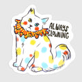 Always Clowning Cat Sticker