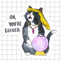 Oh, You’re Cooked Fortune Kitty Sticker