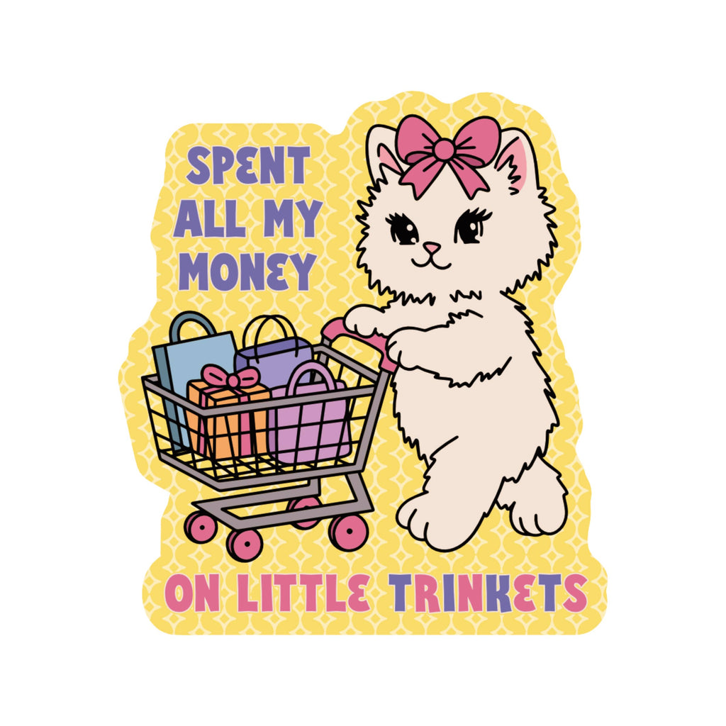 Spent All My Money on Trinkets Cat Sticker