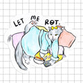 Let Me Rot Couch Potato Cat Sticker